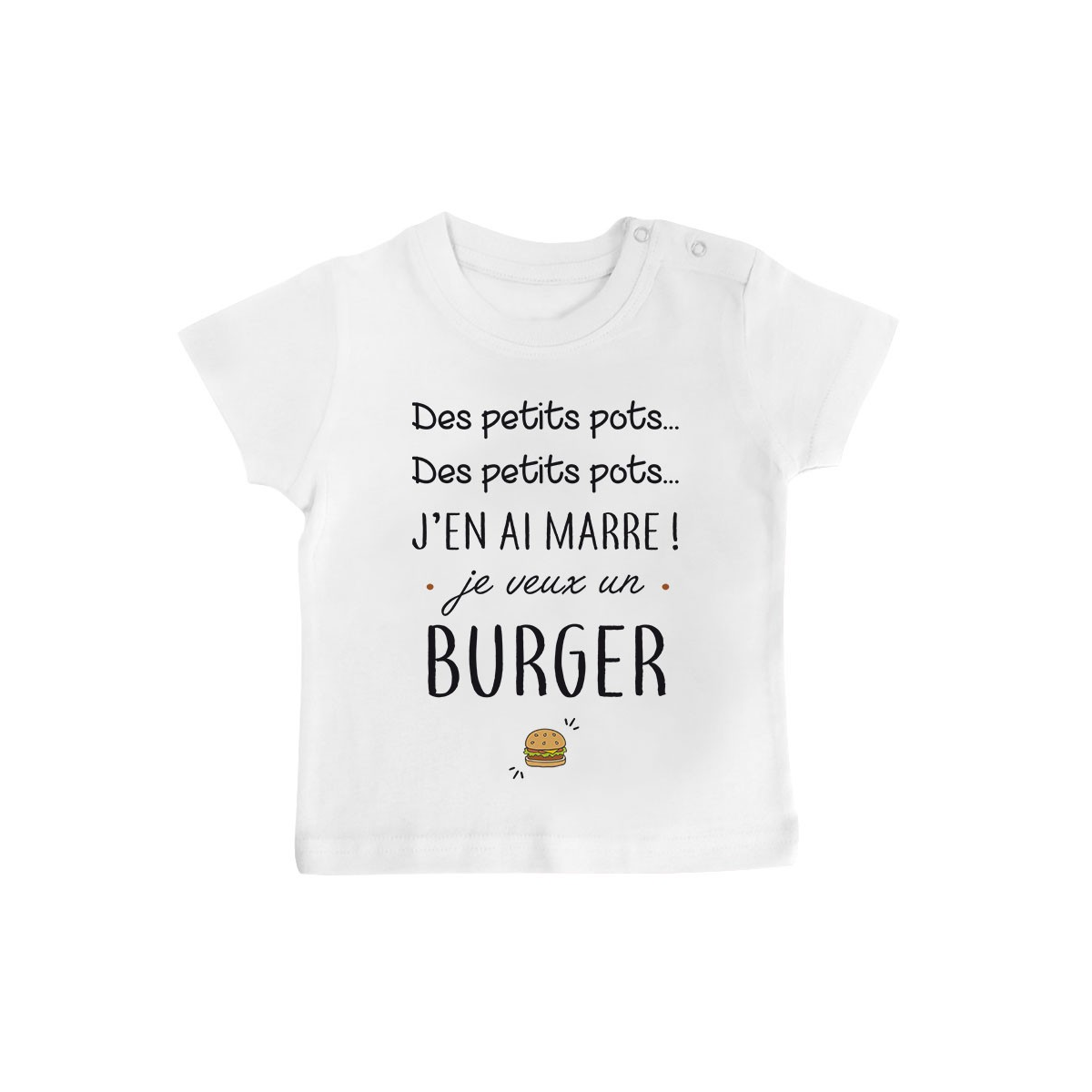 T-Shirt bébé J'en ai marre je veux un burger