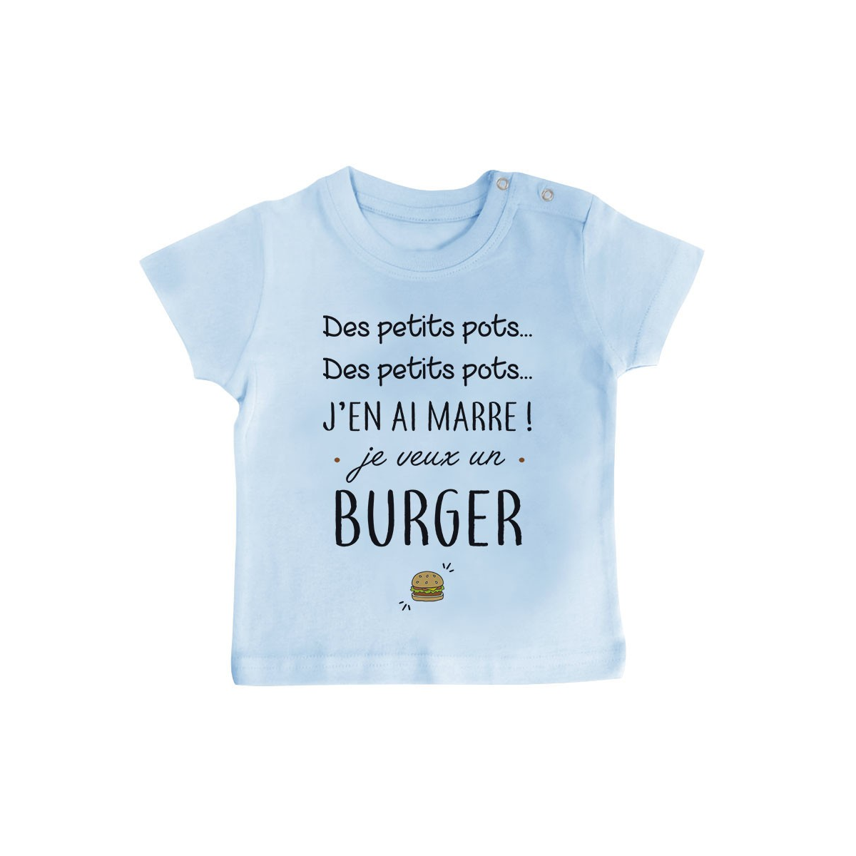 T-Shirt bébé J'en ai marre je veux un burger