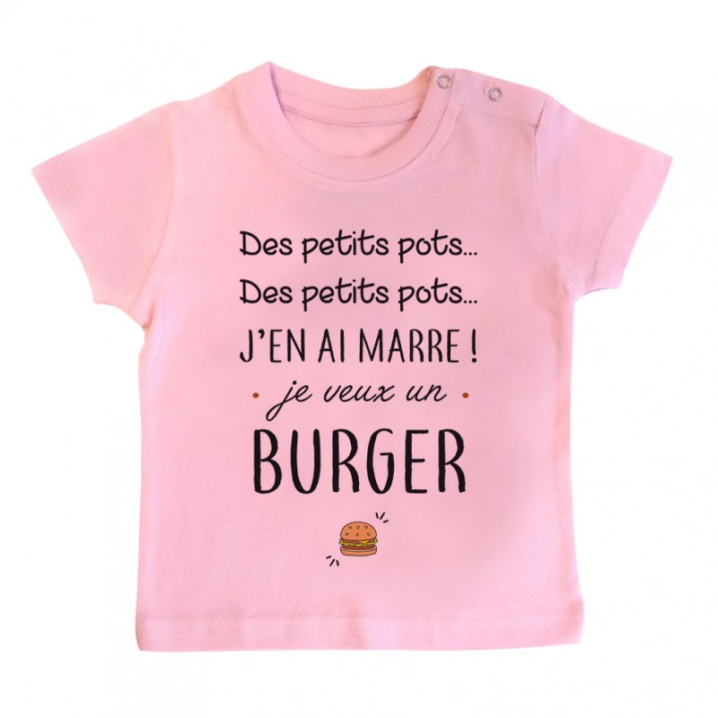 T-Shirt bébé J'en ai marre je veux un burger T-Shirt bébé J'en ai marre je veux un burger