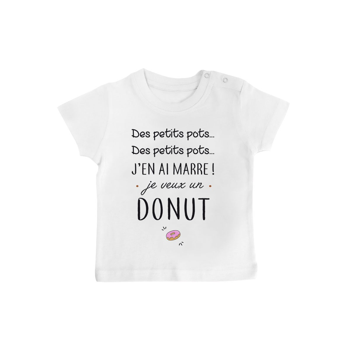 T-Shirt bébé J'en ai marre je veux un donut