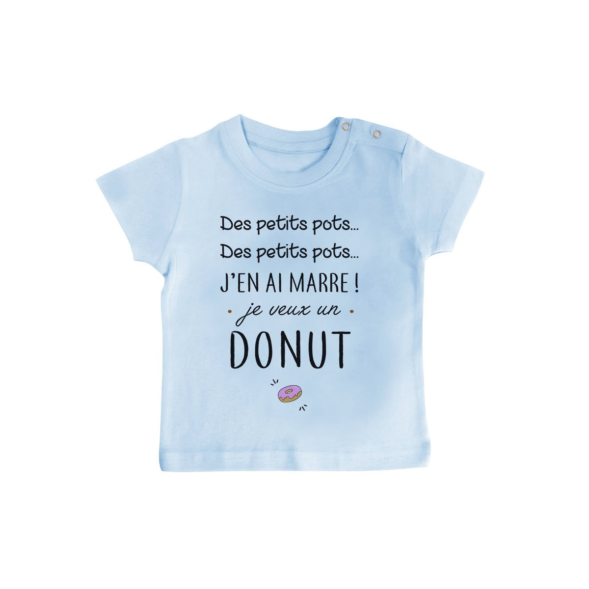 T-Shirt bébé J'en ai marre je veux un donut