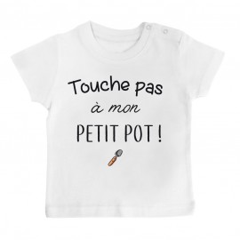 T-Shirt bébé Touche pas à mon petit pot