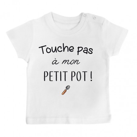 T-Shirt bébé Touche pas à mon petit pot