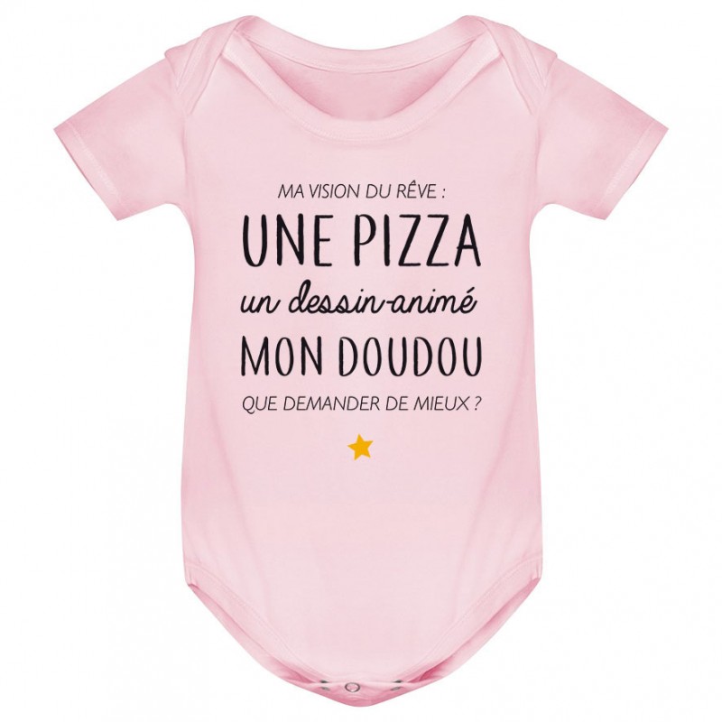 Body bébé Ma vision du rêve ( pizza ) Body bébé Ma vision du rêve ( pizza )