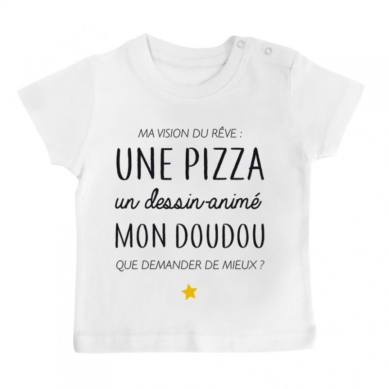 T-Shirt bébé Ma vision du rêve ( pizza )