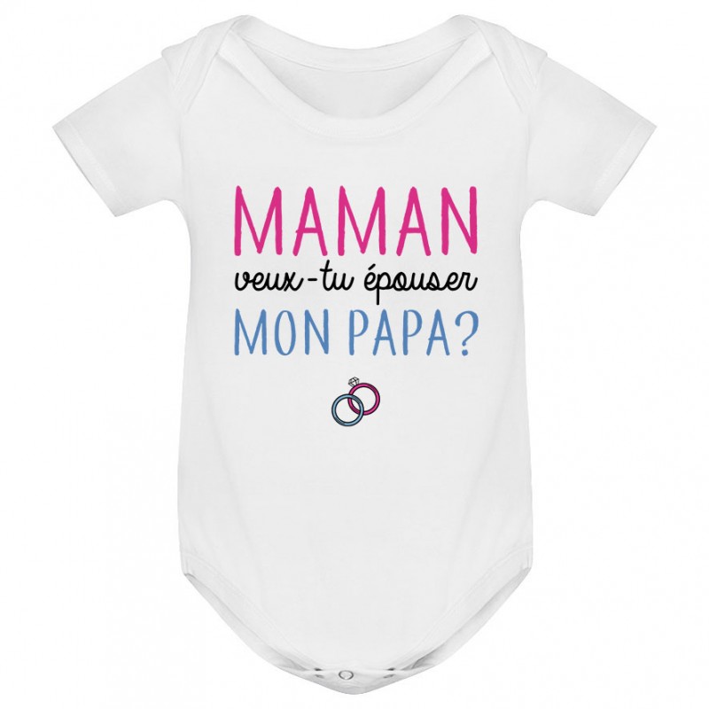 Body bébé Maman veux-tu épouser papa ? Body bébé Maman veux-tu épouser papa ?