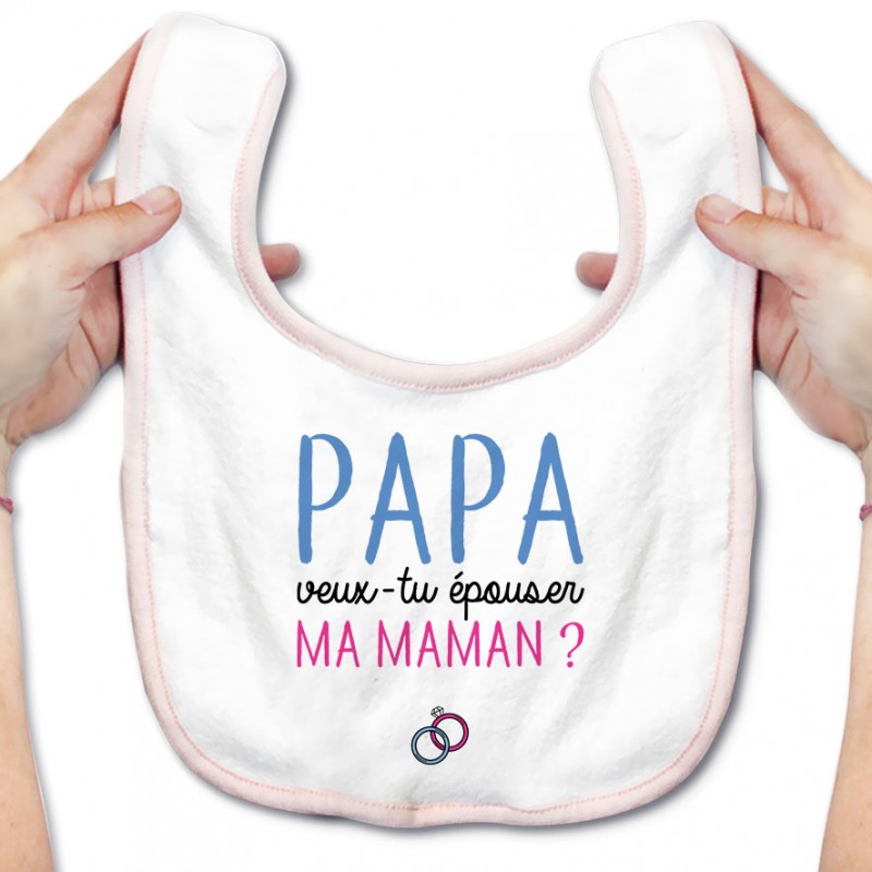 Bavoir bébé Papa veux-tu épouser ma maman ? Bavoir bébé Papa veux-tu épouser ma maman ?