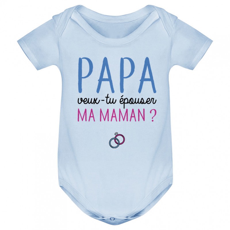 Body bébé Papa veux-tu épouser ma maman ? Body bébé Papa veux-tu épouser ma maman ?