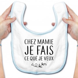 Bavoir bébé Chez mamie je fais ce que je veux