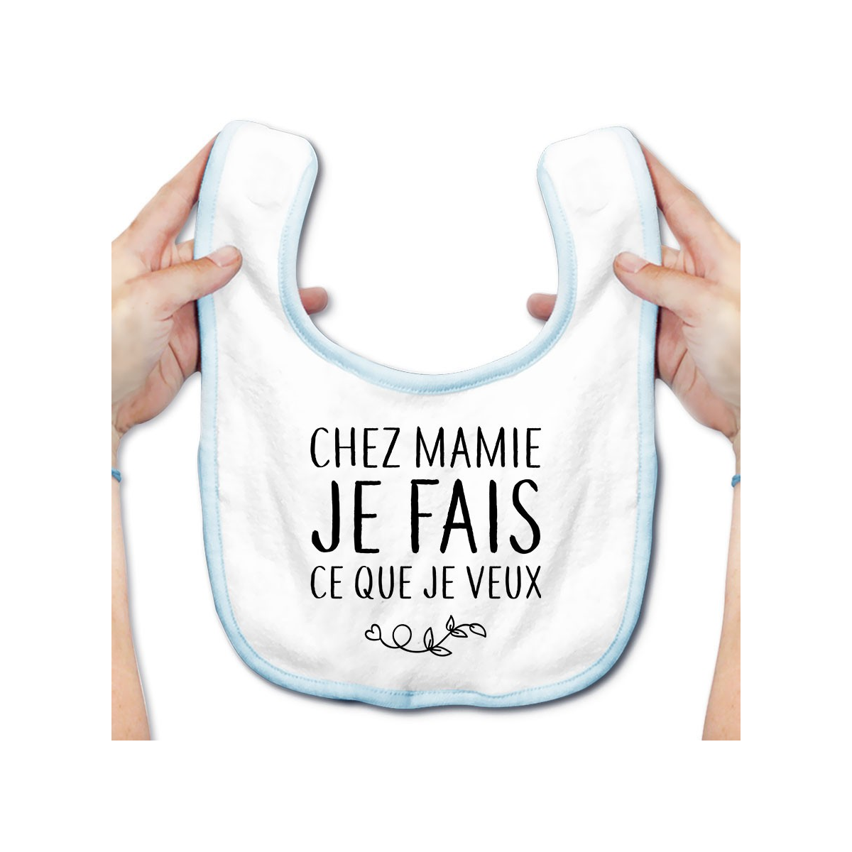 Bavoir bébé Chez mamie je fais ce que je veux