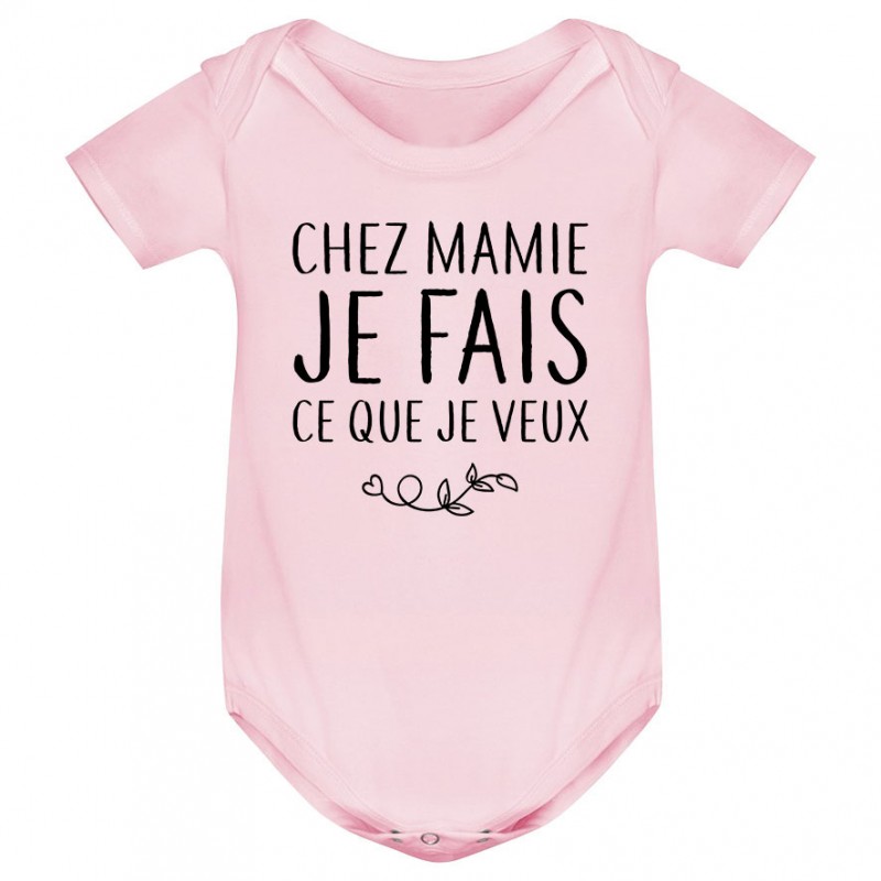 Body bébé Chez mamie je fais ce que je veux Body bébé Chez mamie je fais ce que je veux