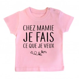 T-Shirt bébé Chez mamie je fais ce que je veux