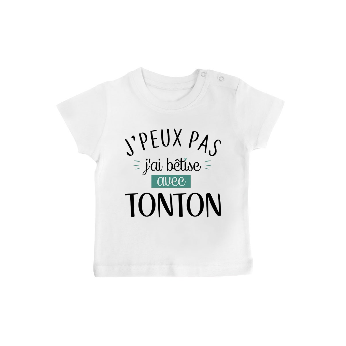 T-Shirt bébé J'peux pas j'ai bêtise avec tonton ( version garçon )