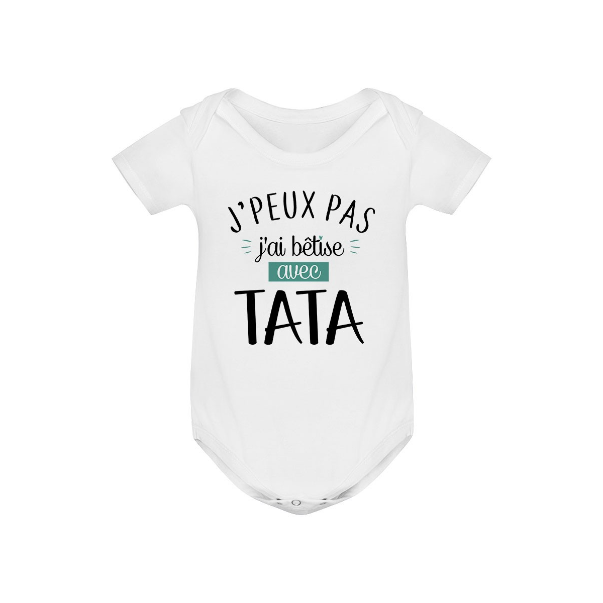 Body bébé J'peux pas j'ai bêtise avec tata ( version garçon )