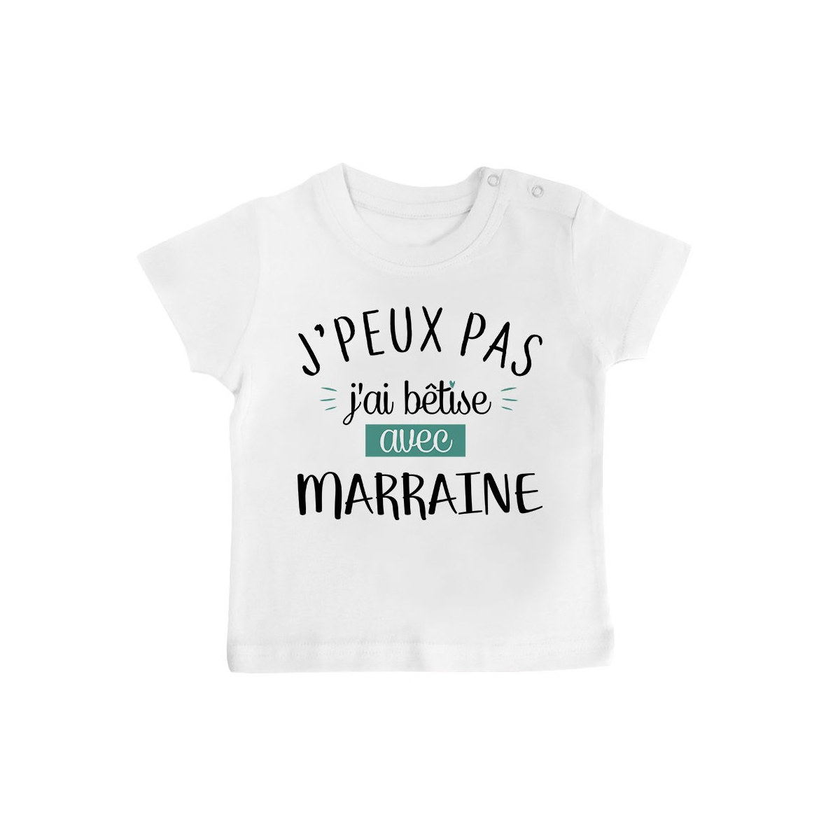 T-Shirt bébé J'peux pas j'ai bêtise avec marraine ( version garçon )