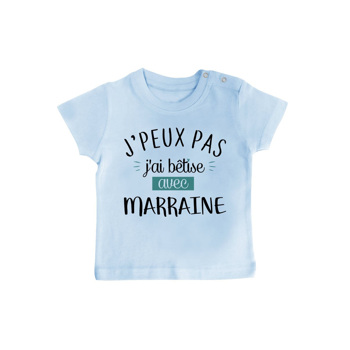 T-Shirt bébé J'peux pas j'ai bêtise avec marraine ( version garçon )