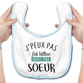 Bavoir bébé J'peux pas j'ai bêtise avec ma soeur ( version garçon )