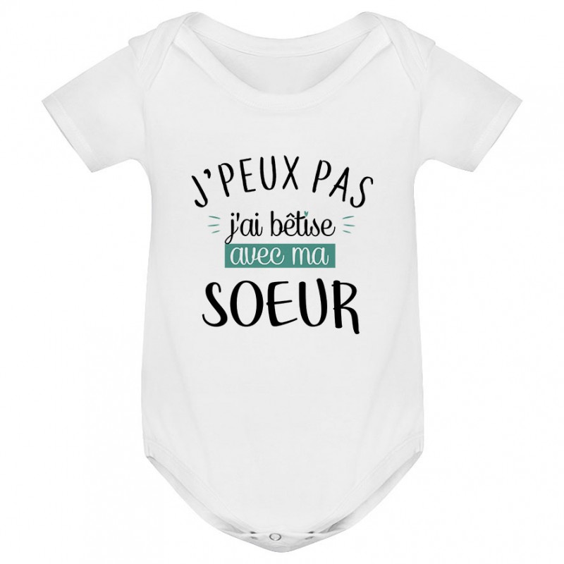 Body bébé J'peux pas j'ai bêtise avec ma soeur ( version garçon )