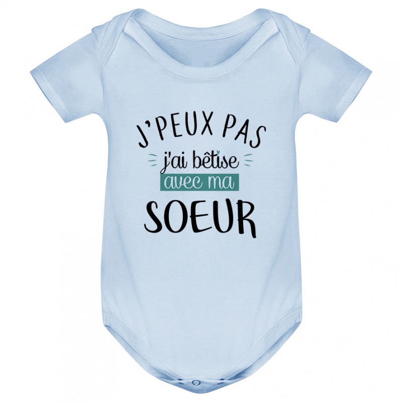 Body bébé J'peux pas j'ai bêtise avec ma soeur ( version garçon )