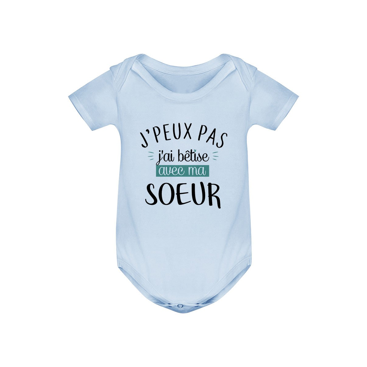 Body bébé J'peux pas j'ai bêtise avec ma soeur ( version garçon )