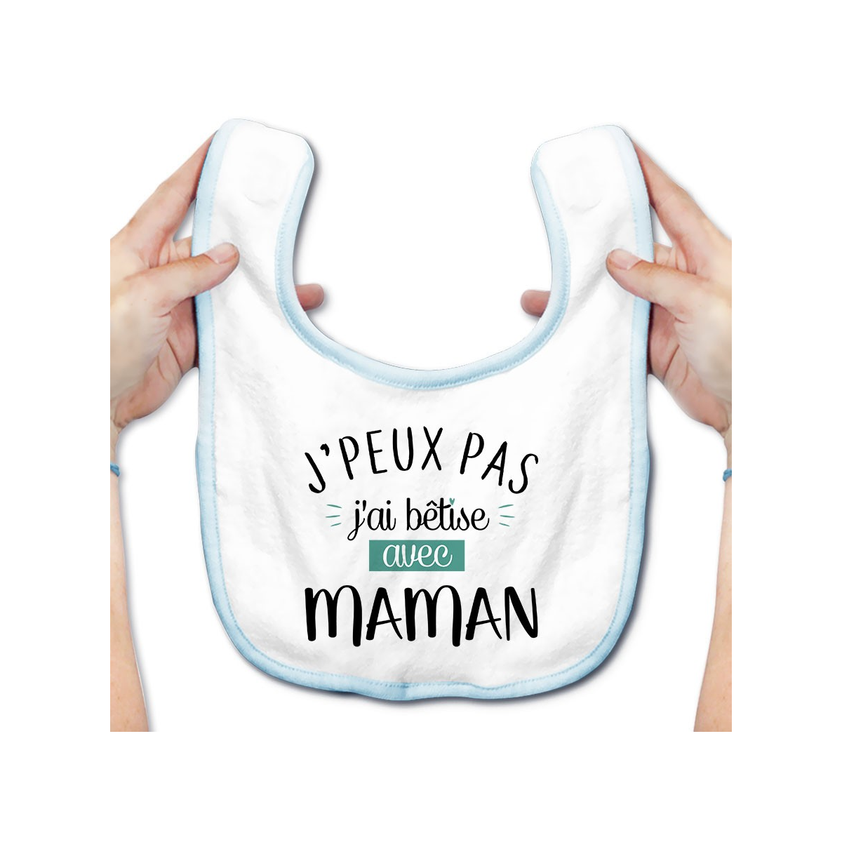 Bavoir bébé J'peux pas j'ai bêtise avec maman ( version garçon )