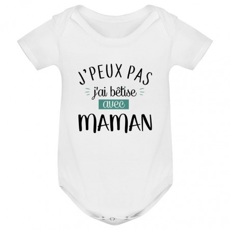 Body bébé J'peux pas j'ai bêtise avec maman ( version garçon )