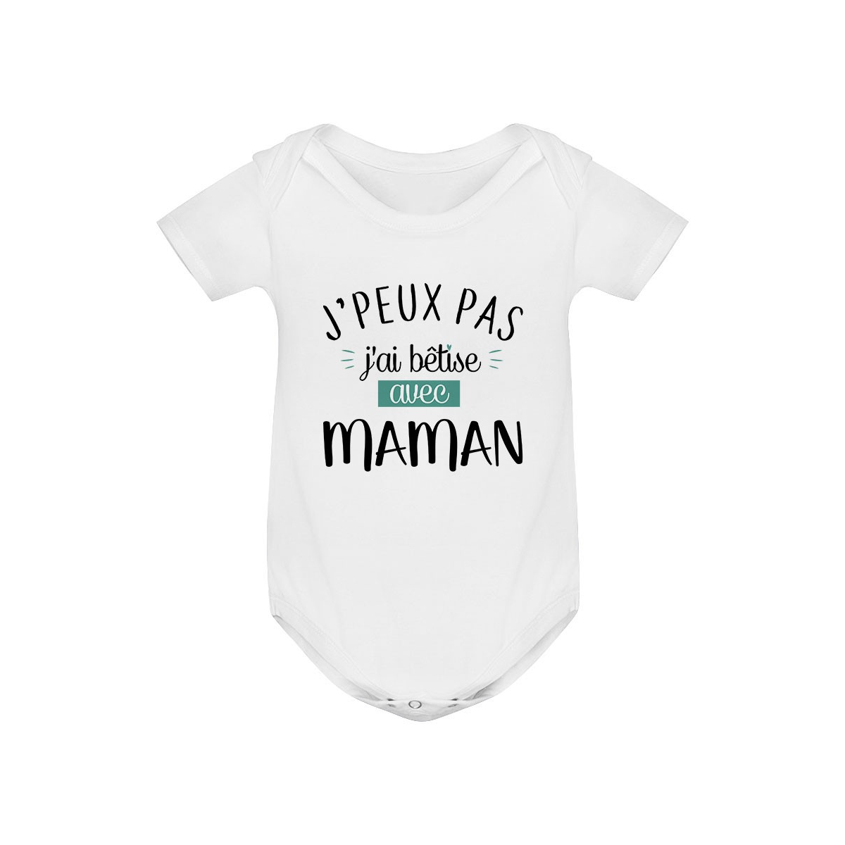 Body bébé J'peux pas j'ai bêtise avec maman ( version garçon )