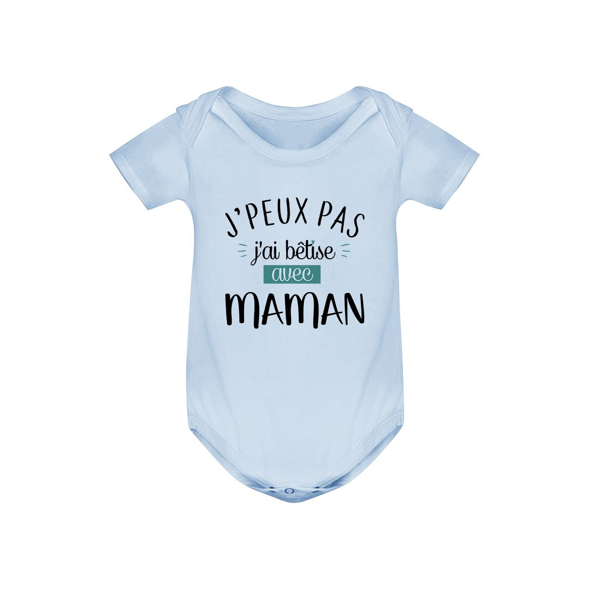 Body bébé J'peux pas j'ai bêtise avec maman ( version garçon )