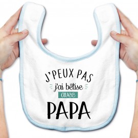 Bavoir bébé J'peux pas j'ai bêtise avec papa ( version garçon )