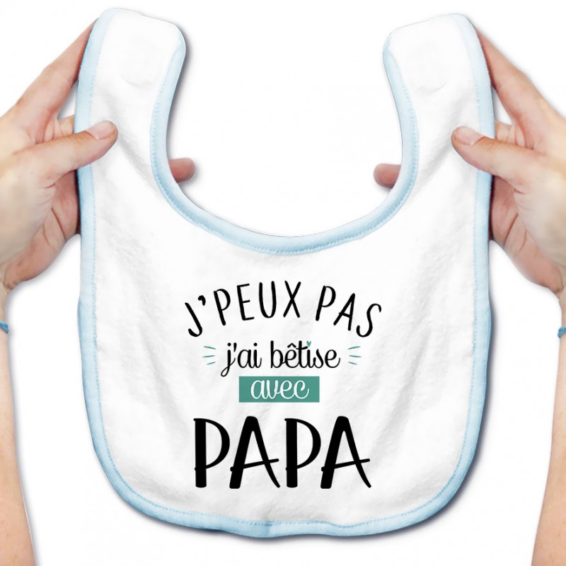 Bavoir bébé J'peux pas j'ai bêtise avec papa ( version garçon ) Bavoir bébé J'peux pas j'ai bêtise avec papa ( version garçon )