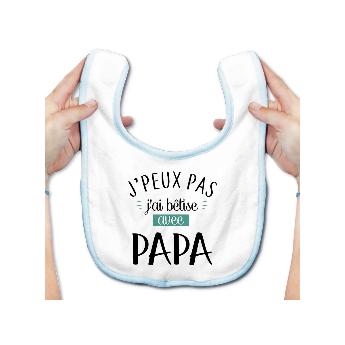 Bavoir bébé J'peux pas j'ai bêtise avec papa ( version garçon )