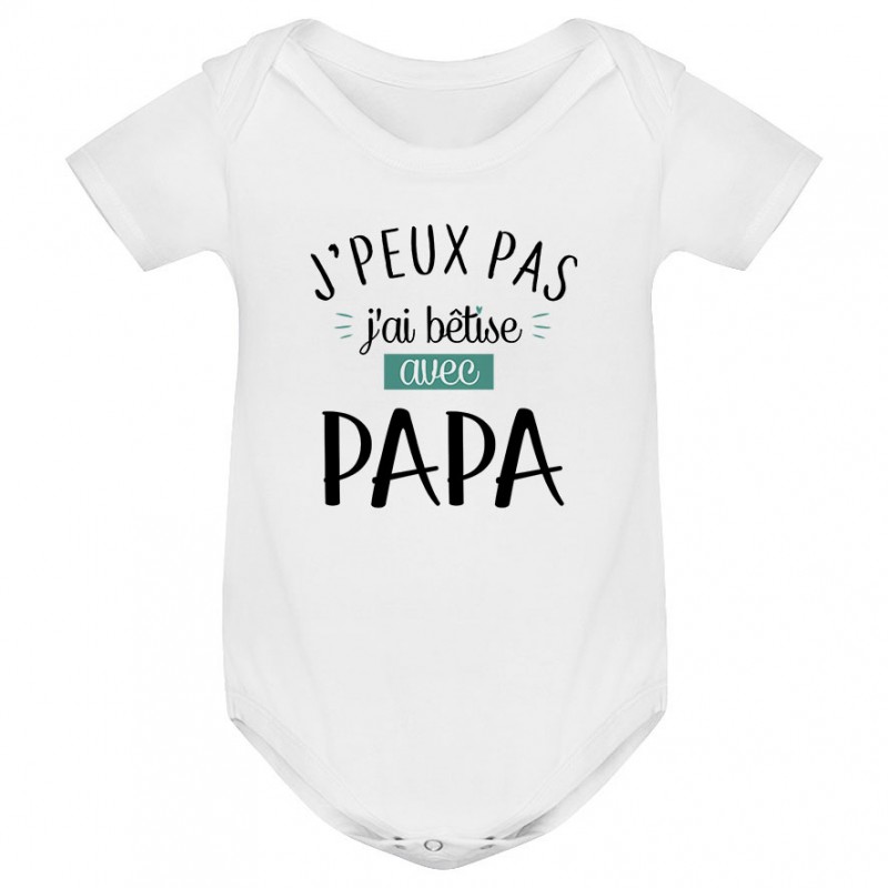 Body bébé J'peux pas j'ai bêtise avec papa ( version garçon )