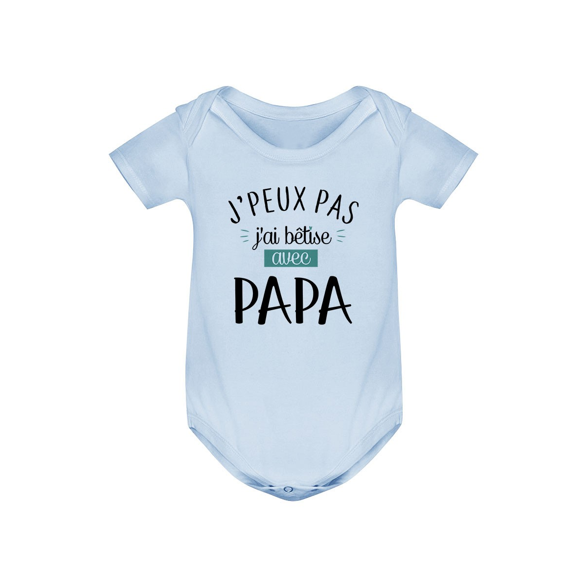 Body bébé J'peux pas j'ai bêtise avec papa ( version garçon )