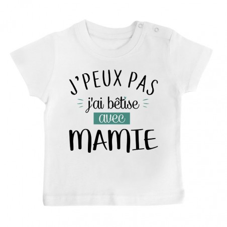 T-Shirt bébé J'peux pas j'ai bêtise avec mamie ( version garçon )