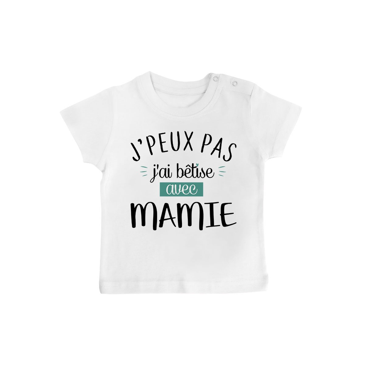 T-Shirt bébé J'peux pas j'ai bêtise avec mamie ( version garçon )