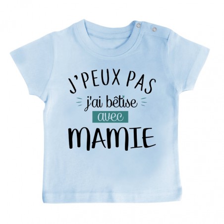 T-Shirt bébé J'peux pas j'ai bêtise avec mamie ( version garçon )