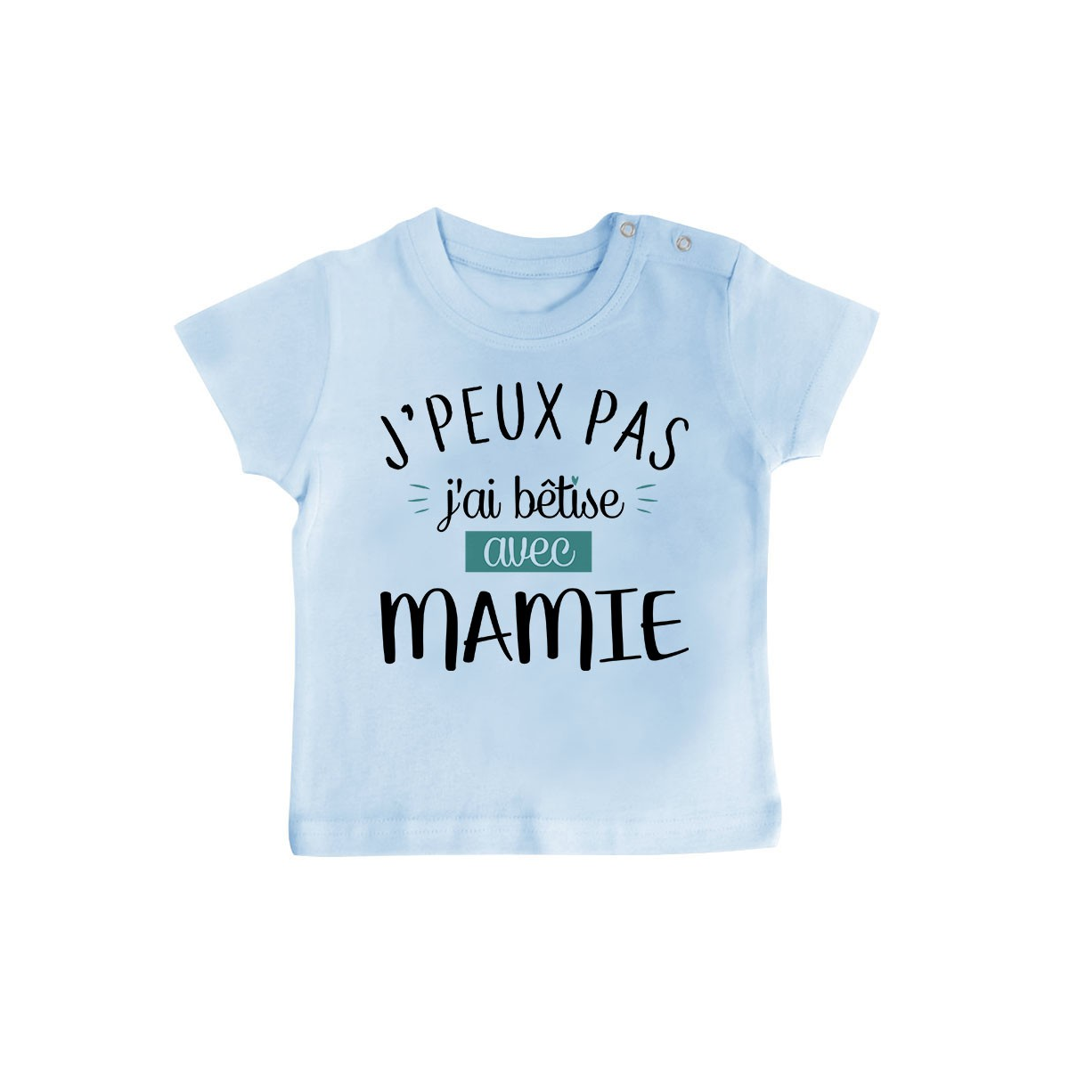 T-Shirt bébé J'peux pas j'ai bêtise avec mamie ( version garçon )