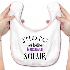 Bavoir bébé J'peux pas j'ai bêtise avec ma soeur ( version fille )