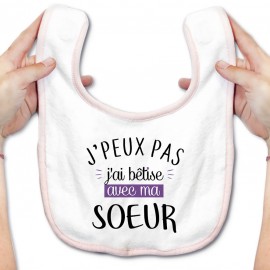 Bavoir bébé J'peux pas j'ai bêtise avec ma soeur ( version fille )