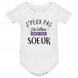 Body bébé J'peux pas j'ai bêtise avec ma soeur ( version fille )