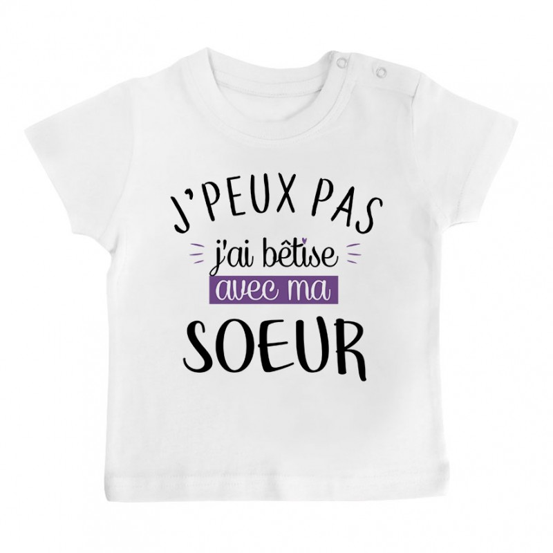 T-Shirt bébé J'peux pas j'ai bêtise avec ma soeur ( version fille )