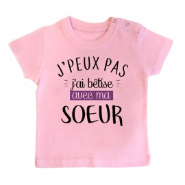 T-Shirt bébé J'peux pas j'ai bêtise avec ma soeur ( version fille )