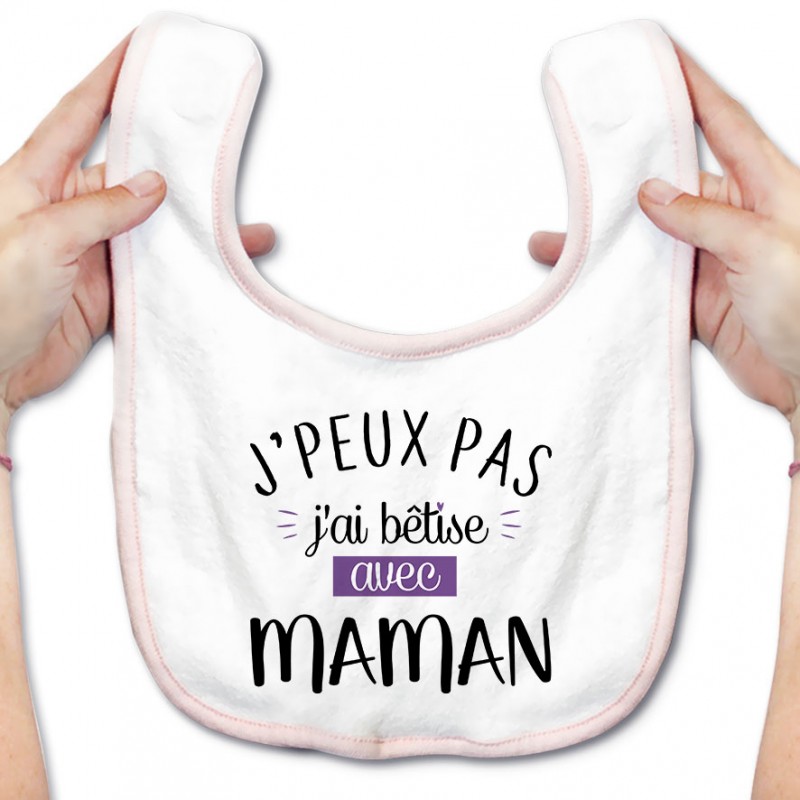 Bavoir bébé J'peux pas j'ai bêtise avec maman ( version fille ) Bavoir bébé J'peux pas j'ai bêtise avec maman ( version fille )
