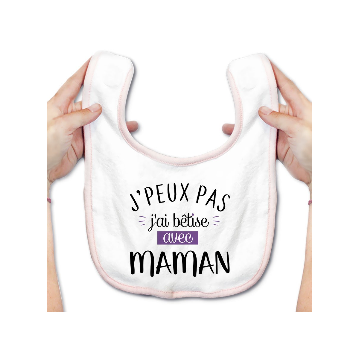 Bavoir bébé J'peux pas j'ai bêtise avec maman ( version fille )