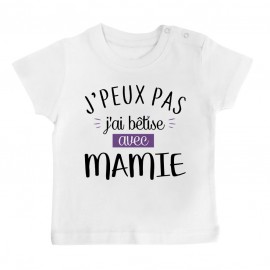 T-Shirt bébé J'peux pas j'ai bêtise avec mamie ( version fille )