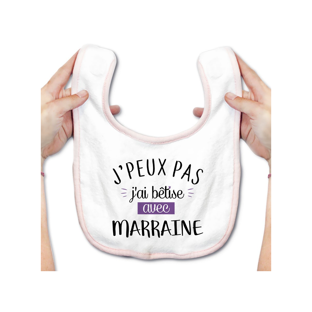 Bavoir bébé J'peux pas j'ai bêtise avec marraine ( version fille )