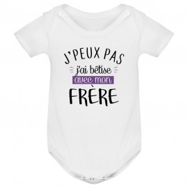 Body bébé J'peux pas j'ai bêtise avec mon frère ( version fille )