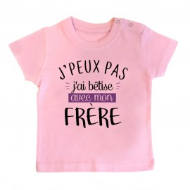 T-Shirt bébé J'peux pas j'ai bêtise avec mon frère ( version fille )