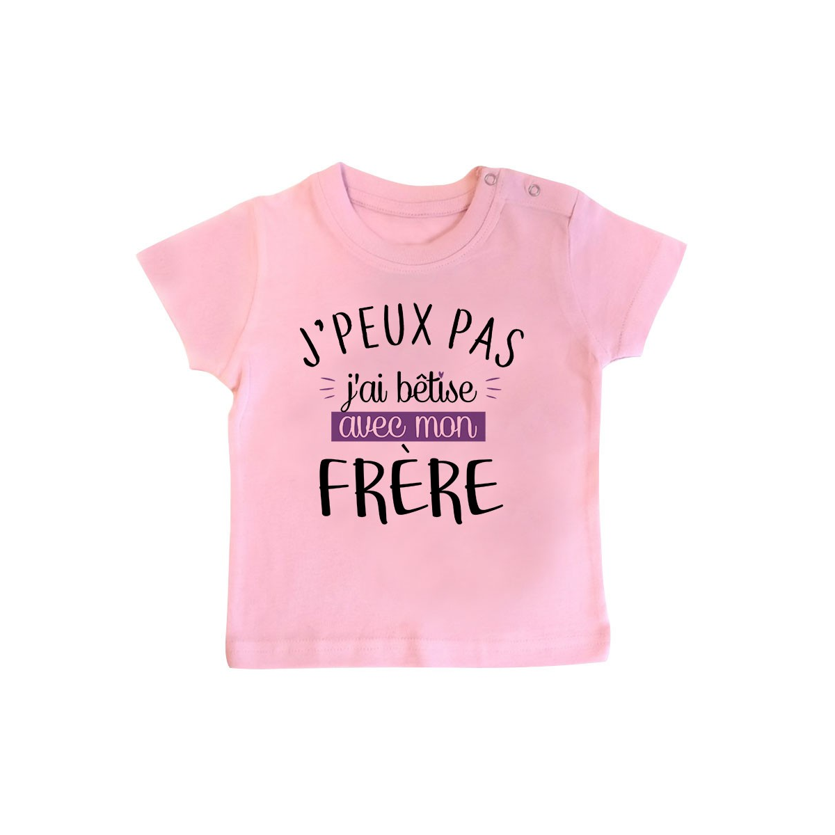 T-Shirt bébé J'peux pas j'ai bêtise avec mon frère ( version fille )