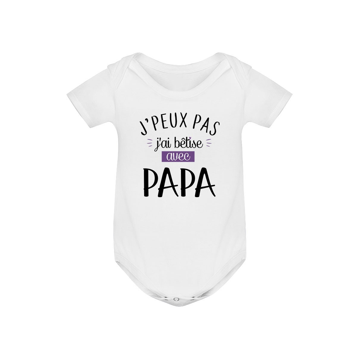 Body bébé J'peux pas j'ai bêtise avec papa ( version fille )